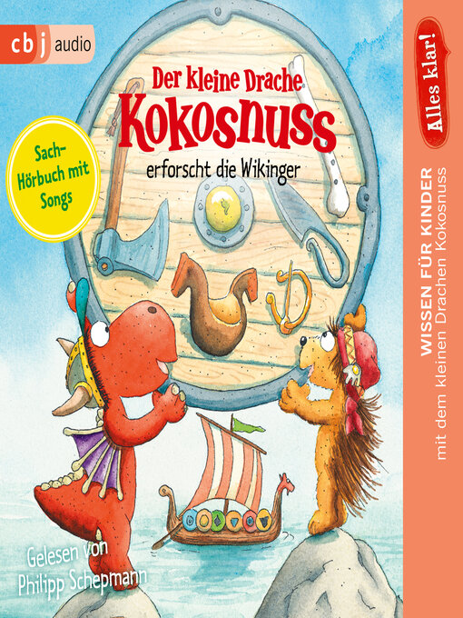 Title details for Alles klar! Der kleine Drache Kokosnuss erforscht die Wikinger by Ingo Siegner - Available